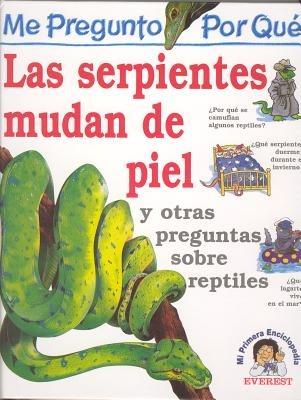 Las Serpientes Mudan de Piel: Y Otras Preguntas Sobre Reptiles - cover