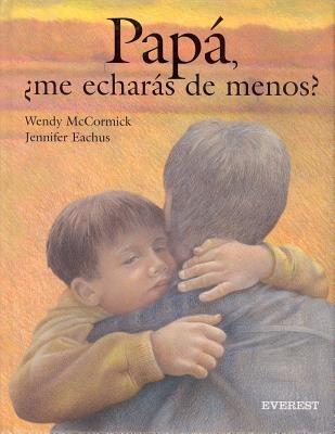 Papa, ME Echaras De Menos? - Wendy McCormick,Jennifer Eachus - cover
