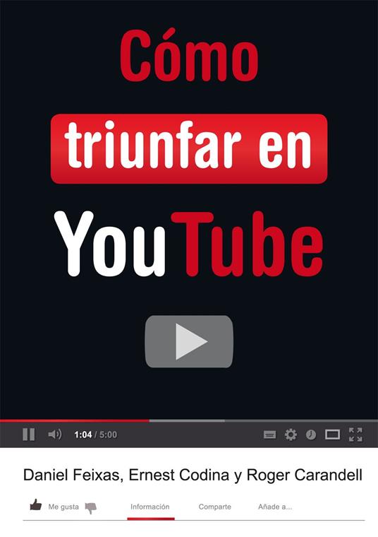 Cómo triunfar en youtube - Ernest Codina - ebook