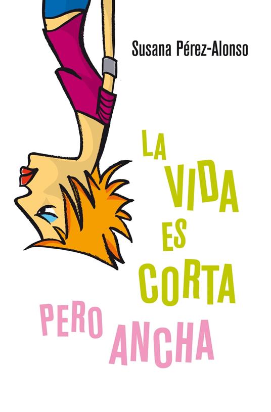 La vida es corta pero ancha