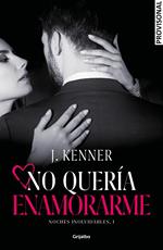 No quería enamorarme (Noches inolvidables 1)