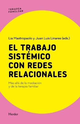 El Trabajo Sistemico Con Redes Relacionales - cover