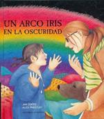 Un arco iris en la oscuridad
