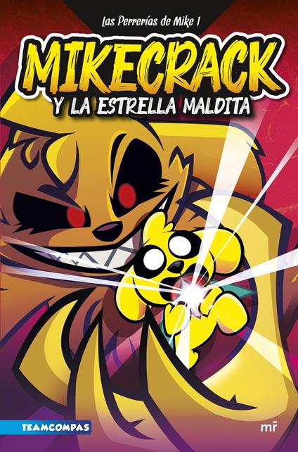 Las Perrerías de Mike 1. Mikecrack y la Estrella Maldita - Mikecrack - ebook
