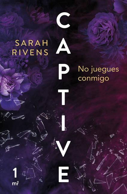 Captive: No juegues conmigo - Sarah Rivens,Alicia Botella Juan,María Brotons - ebook