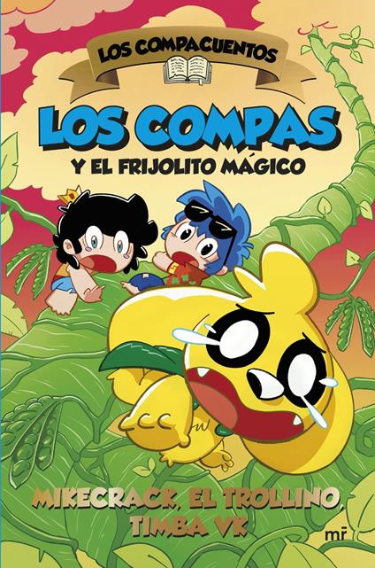Los Compacuentos 2. Los Compas y el frijolito mágico - El Trollino y Timba Vk Mikecrack - ebook