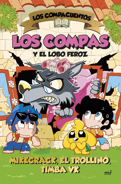 Los Compacuentos 3. Los Compas y el lobo feroz - El Trollino y Timba Vk Mikecrack - ebook