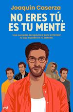 No eres tú, es tu mente