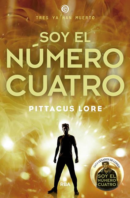 Legados de Lorien 1 - Soy el número Cuatro - Pittacus Lore,Daniel Cortés Coronas - ebook