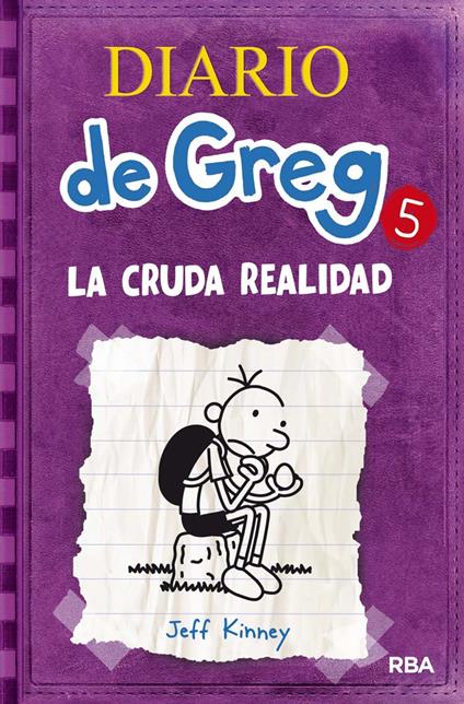 Diario de Greg 5 - La cruda realidad - Jeff Kinney,Esteban Morán - ebook