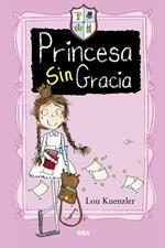 No hay más que una (Princesa Sin Gracia 1)