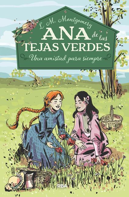 Ana de las tejas verdes 2 - Una amistad para siempre - Lucy Maud Montgomery,María Llovet,Ana Isabel Sánchez Díez - ebook