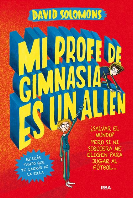 Mi profe de gimnasia es un alien (Mi hermano es un superhéroe 2) - David Solomons,Mireia Rué i Gòrriz - ebook