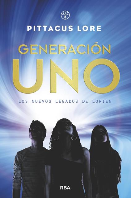 Generación Uno (Los nuevos legados de Lorien 1) - Pittacus Lore,Mireia Rué i Gòrriz - ebook