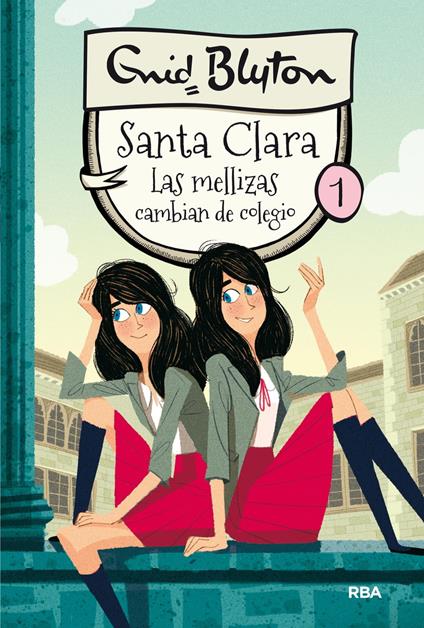 Santa Clara 1 - Las mellizas cambian de colegio - Enid Blyton,Enrique Lorenzo Díaz,Isabel Franco - ebook
