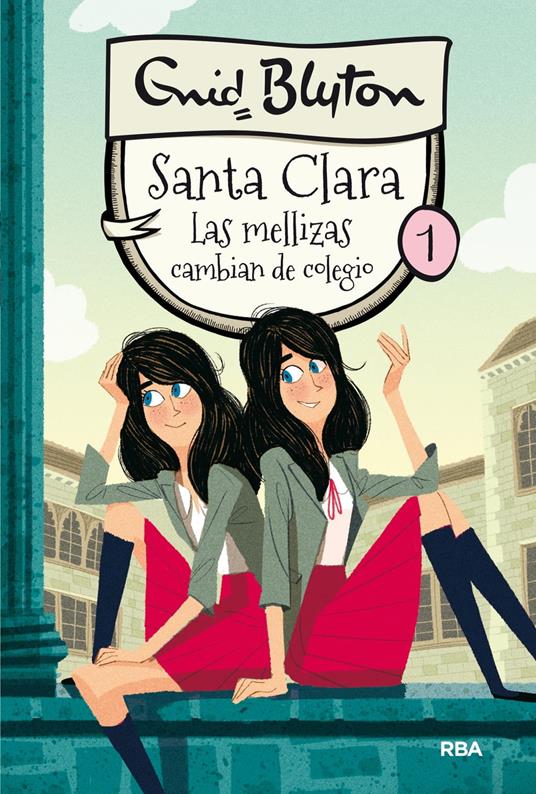 Santa Clara 1 - Las mellizas cambian de colegio - Enid Blyton,Enrique Lorenzo Díaz,Isabel Franco - ebook