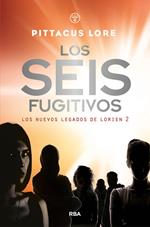 Los seis fugitivos (Los nuevos legados de Lorien 2)