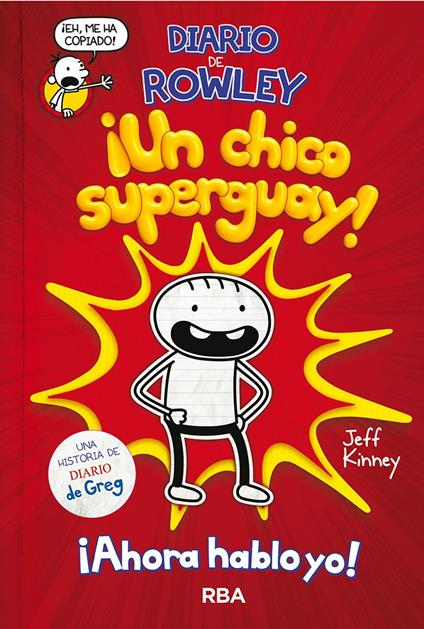 Diario de Rowley 1 - ¡Un chico super guay! - Jeff Kinney,Esteban Morán - ebook