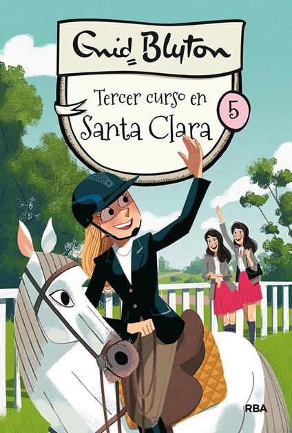 Santa Clara 5 - Tercer curso en Santa Clara - Enid Blyton,Enrique Lorenzo Díaz,Mireia Rué i Gòrriz - ebook