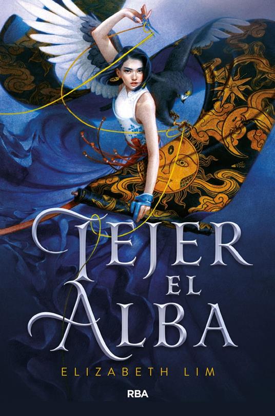 Tejer el alba - Elizabeth Lim,Efrén Del Valle Peñamil - ebook