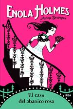 Las aventuras de Enola Holmes 4 - El caso del abanico rosa