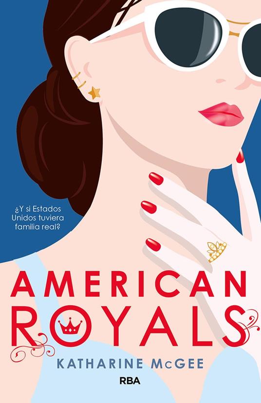 American Royals (American Royals 1) - Katharine McGee,Manuel de los Reyes García Campos - ebook