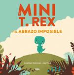 Mini T. Rex y el abrazo imposible (Mini T. Rex)