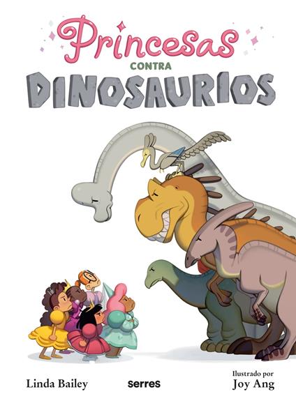 Princesas contra dinosaurios - Linda Bailey,Joy Ang,Rocío Rincón Fernández - ebook