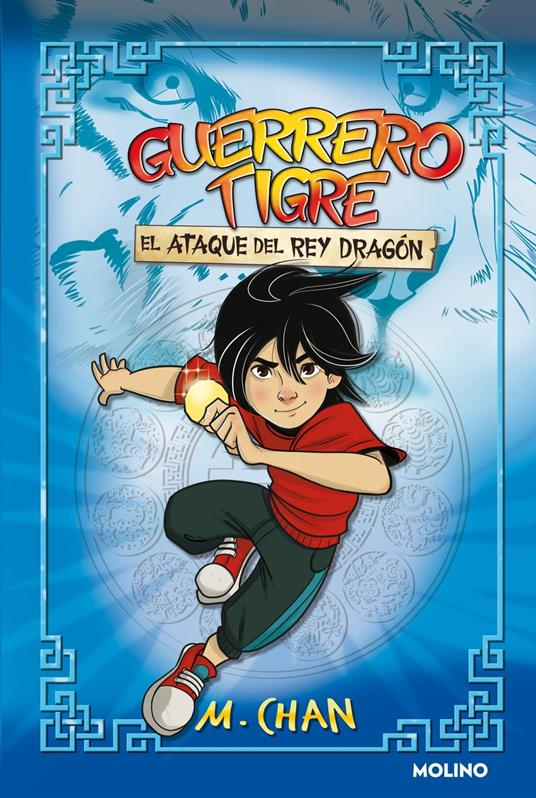 Guerrero Tigre 1 - El ataque del Rey Dragón - M. Chan,Alan Brown,Montse Triviño González - ebook