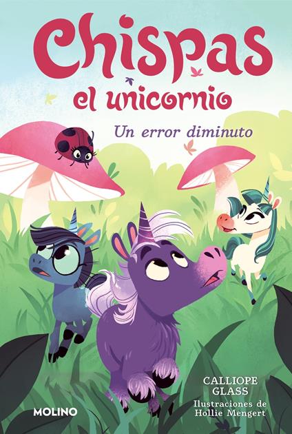 Chispas el unicornio 3 - Un error diminuto - Glass Calliope,Hollie Mengert,Núria Saurina Eudaldo - ebook