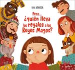 Pero... ¿quién lleva los regalos a los Reyes Magos?