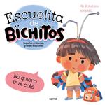 Escuelita de bichitos - No quiero ir al cole