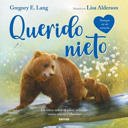 Querido nieto (Siempre en mi corazón) - Gregory E. Lang,Lisa Alderson,Montse Triviño González - ebook