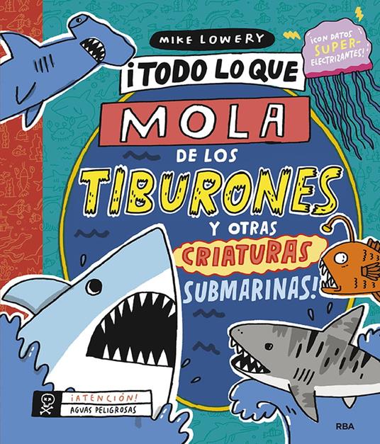 ¡Todo lo que mola de los tiburones y otras criaturas submarinas! - Mike Lowery,Isabel Llasat Botija - ebook