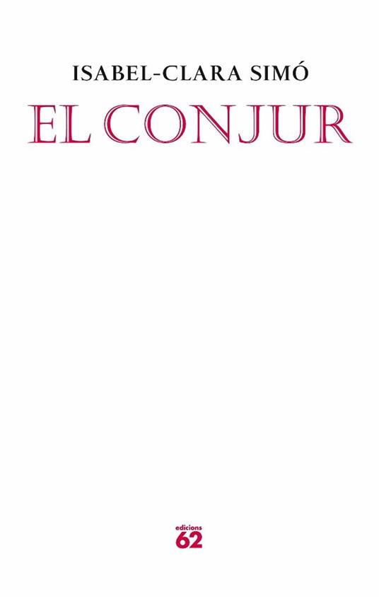 El conjur - Isabel-Clara Simó Monllor - ebook