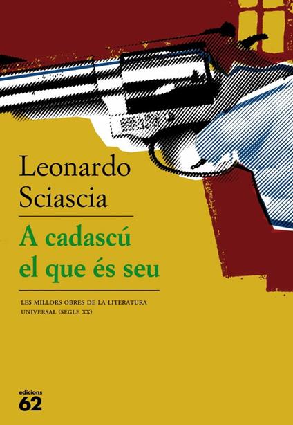 A cadascú el que és seu - Leonardo Sciascia,Francesc Parcerisas - ebook