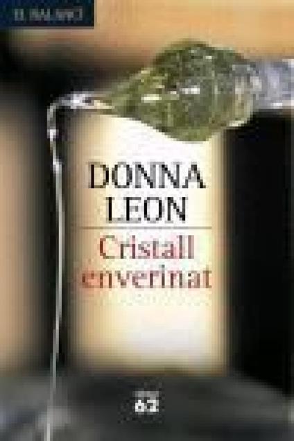 Cristall enverinat - Donna Leon,Anna Mauri Batlle,Joan Puntí Recasens,Anna Roca Puntí - ebook