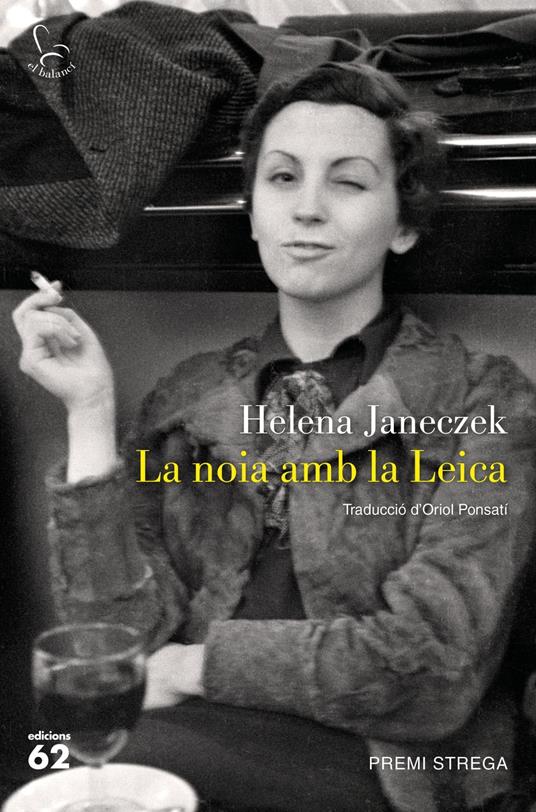 La noia amb la Leica - Helena Janeczek,Oriol Ponsatí-Murlà - ebook