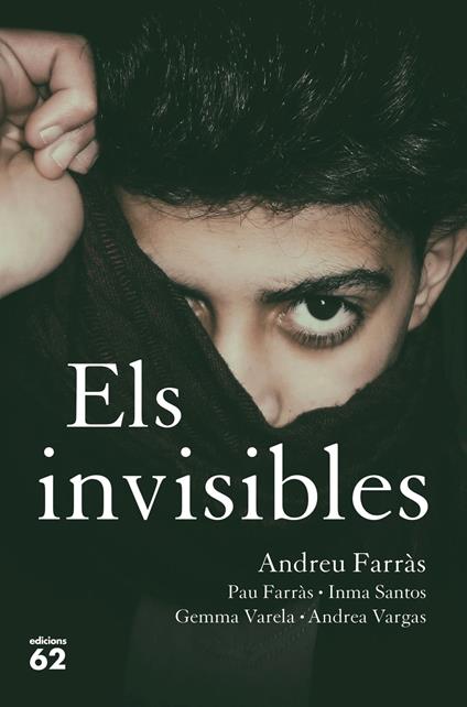 Els invisibles - Andreu Farràs,Pau Farràs,Imma Santos,Gemma Varela - ebook