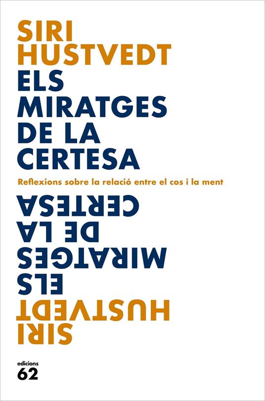 Els miratges de la certesa - Siri Hustvedt,Ernest Riera Arbussà - ebook
