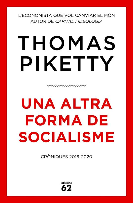 Una altra forma de socialisme - Thomas Piketty,Imma Estany Morros - ebook