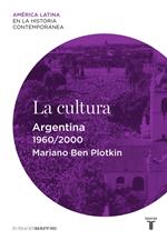 La cultura. Argentina (1960-2000)