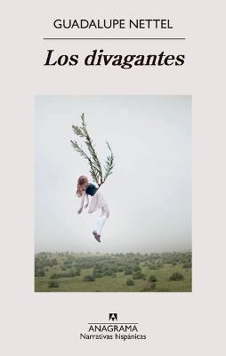 Divagantes, Los - Guadalupe Nettel - cover