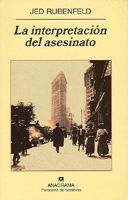 La interpretación del asesinato - Jed Rubenfeld - cover