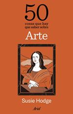 50 cosas que hay que saber sobre arte