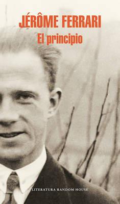 El Principio - Jerome Ferrari - cover