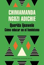 Querida Ijeawele. Cómo educar en el feminismo