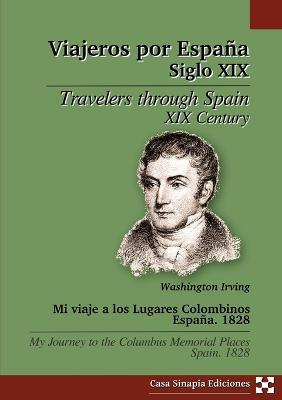 Mi viaje a los Lugares Colombinos. Espa?a. 1828 / My journey to the Columbus Memorial Places. Spain. 1828 - Washington Irving - cover