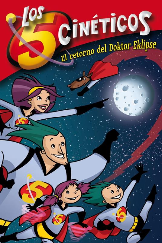 Los cinco cinéticos 2 - El retorno del Doktor Eklipse - Guillermo Martínez,Moni Pérez - ebook