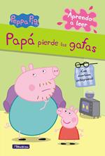 Peppa Pig. Lectoescritura - Aprendo a leer. Papá pierde las gafas